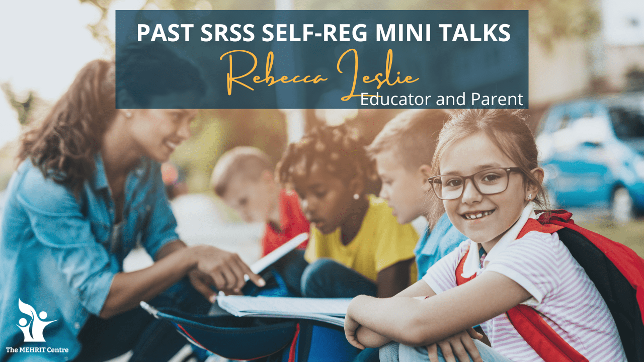 Rebecca Leslie talks about family routines in this Self-Reg mini talk.