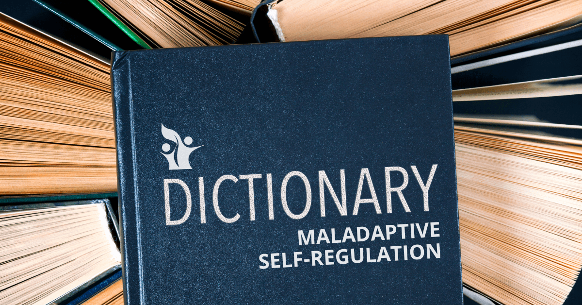 Photograph of a Dictionary surrounded by other books, with the term maladaptive self-regulation on the cover alongside The MEHRIT Centre's logo