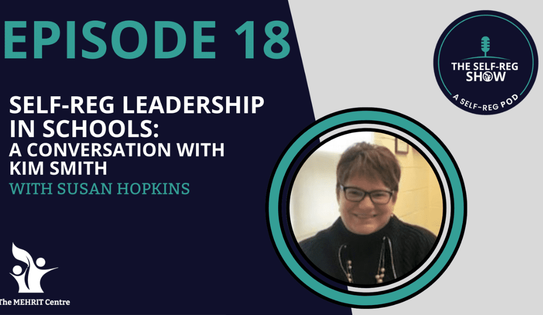 The Self-Reg Show Episode 18: Self-Reg Leadership in School