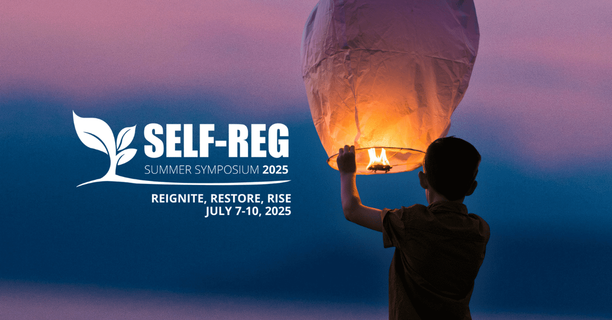 Self-Reg Summer Symposium 2025 Reignite, Restore, Rise text over a photograph of a child releasing a paper lantern
